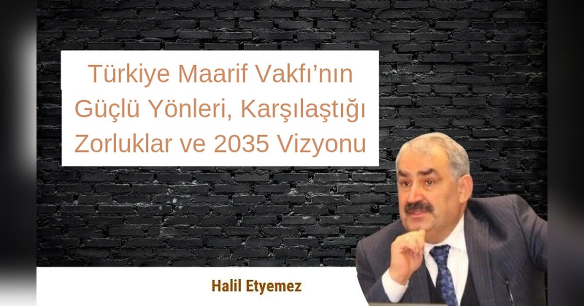 Turkey's Maarif Foundation: Strengths, Challenges, and 2035 Vision